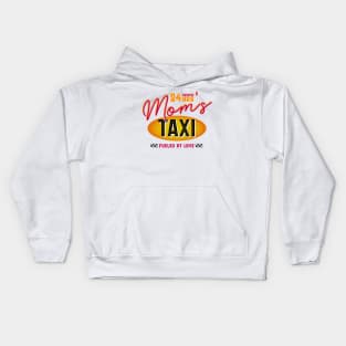 Mom's 24 Hour Taxi Service, Fueled By Love Kids Hoodie